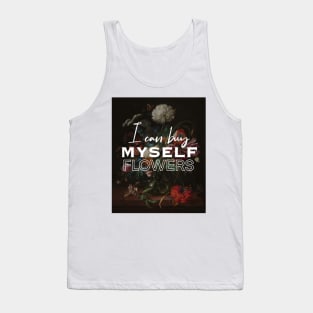 i can buy myself flowers painting Tank Top